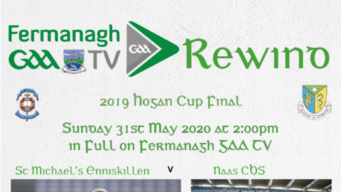 Fermanagh GAA TV Rewind – 31st May 2020 – Hogan Cup Final 2019